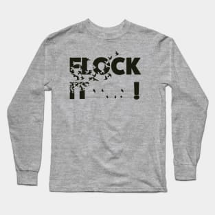 Flock It Long Sleeve T-Shirt